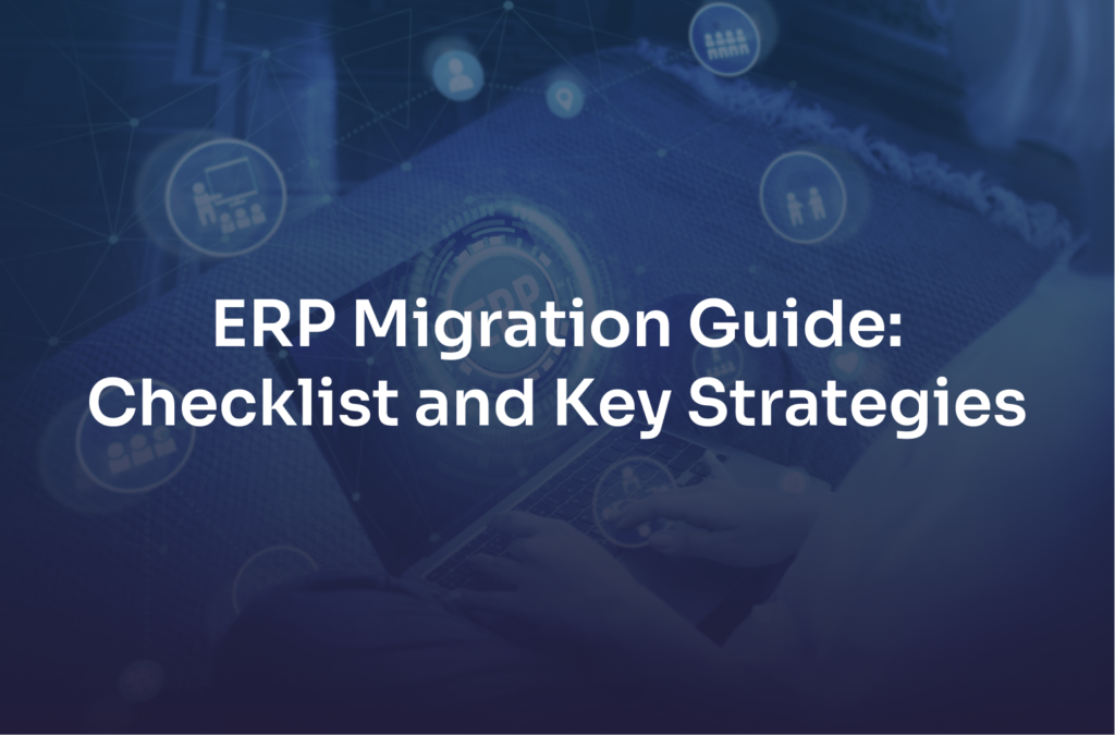 ERP Migration Guide and checklist 