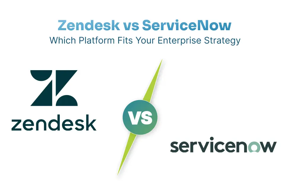 Zendesk vs ServiceNow